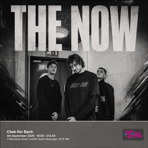 The Now at Clwb Ifor Bach on 4 September 2026 gig poster