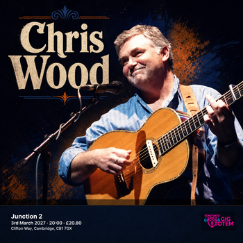 Chris Wood at Junction 2 on 3 March 2027 gig poster