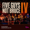 Five Guys NOT Bruce IV gig poster