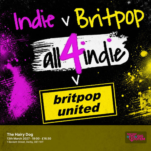 All 4 Indie vs Britpop United at The Hairy Dog on 13 March 2027 gig poster