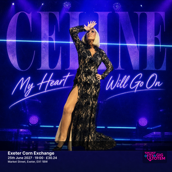 Celine - My Heart Will Go On at Exeter Corn Exchange on 25 June 2027 gig poster