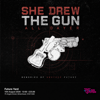She Drew The Gun All Dayer at Future Yard on 15 August 2026 gig poster