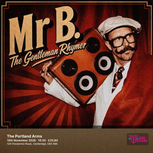 Mr B The Gentleman Rhymer Mr.B The Gentleman Rhymer at The Portland Arms on 19 November 2026 gig poster