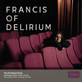 Francis of Delirium at The Portland Arms on 3 October 2026 gig poster