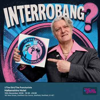 Interrobang?!/The Dirt/The Puncturists Interrobang? at Hallamshire Hotel on 10 December 2026 gig poster