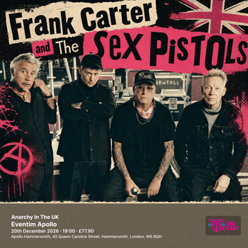 Frank Carter And The Sex Pistols: Anarchy In The UK Frank Carter and The Sex Pistols at Eventim Apollo on 20 December 2026 gig poster