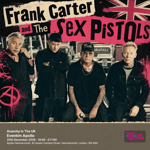 Frank Carter And The Sex Pistols: Anarchy In The UK Frank Carter and The Sex Pistols at Eventim Apollo on 20 December 2026 gig poster
