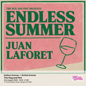 Endless Summer: Juan Laforet + Stuffed Animals Juan Laforet, Stuffed Animals at The Hug and Pint on 31 August 2026 gig poster