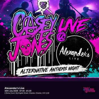 CASEY JONES ALTERNATIVE ANTHEMS NIGHT at Alexander's Live on 30 July 2026 gig poster