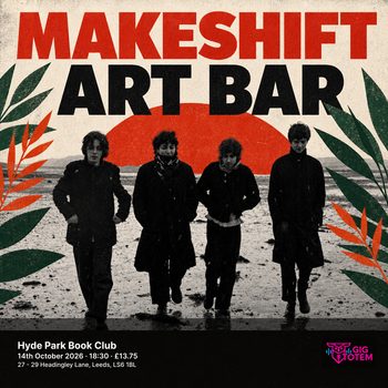 Makeshift Art Bar at Hyde Park Book Club on 14 October 2026 gig poster