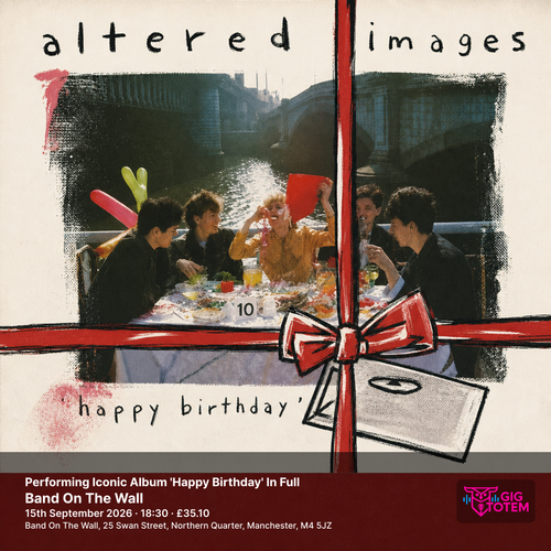 Performing Iconic Album 'Happy Birthday' In Full Altered Images at Band On The Wall on 15 September 2026 gig poster