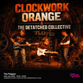 Clockwork Orange & The Detatched Collective at The Flapper on 24 July 2026 gig poster
