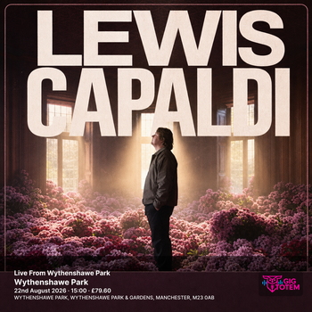 Live From Wythenshawe Park - Lewis Capaldi Lewis Capaldi at Wythenshawe Park on 22 August 2026 gig poster