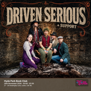 Driven Serious + Support at Hyde Park Book Club on 28 November 2026 gig poster