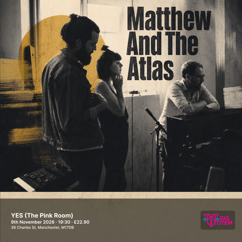 Matthew and the Atlas at YES (The Pink Room) on 9 November 2026 gig poster
