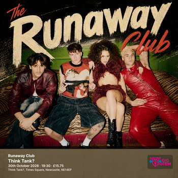 Runaway Club The Runaway Club at Think Tank? on 30 October 2026 gig poster