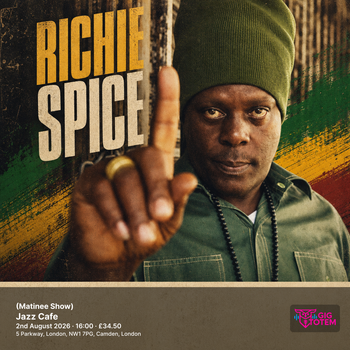 Richie Spice (Matinee Show) Jamie Rodigan, Richie Spice at Jazz Cafe on 2 August 2026 gig poster