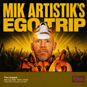 Mik Artistik's Ego Trip at The Leopard on 25 July 2026 gig poster