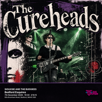 THE CUREHEADS + SIOUXSIE AND THE BUDGIEES The Cureheads, SIOUXSIE AND THE BUDGIEES at Esquires on 7 November 2026 gig poster