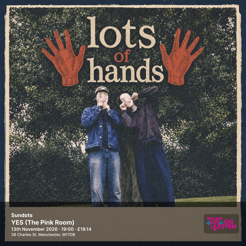 Sundots + lots of hands Sundots, lots of hands at YES (The Pink Room) on 13 November 2026 gig poster