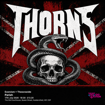 Thorns + Exorcism + Theocracide THORNS at Parish on 17 July 2026 gig poster