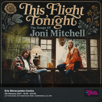 This Flight Tonight The Songs Of Joni Mitchell at Eric Morecambe Centre on 5 February 2027 gig poster