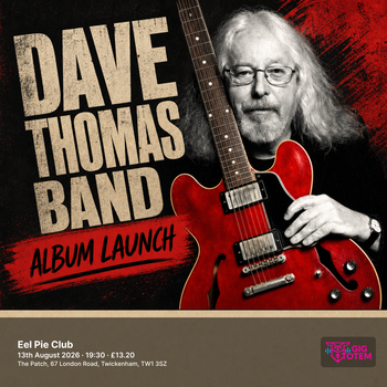DAVE THOMAS BAND - ALBUM LAUNCH at Eel Pie Club on 13 August 2026 gig poster