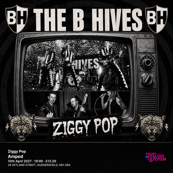 The B Hives + Ziggy Pop The B Hives at Amped on 10 April 2027 gig poster