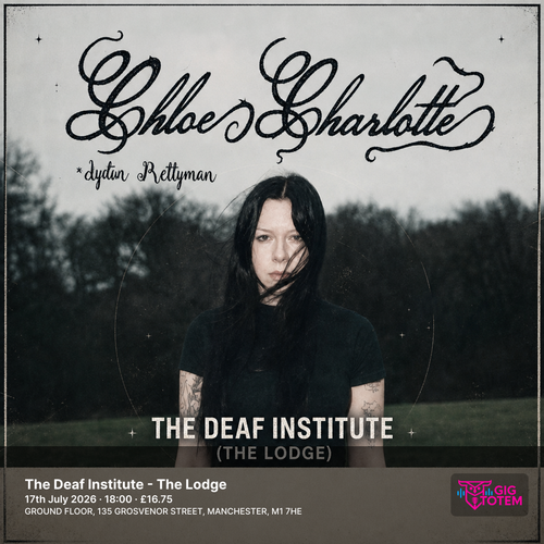 CHLOE CHARLOTTE at The Deaf Institute on 17 July 2026 gig poster
