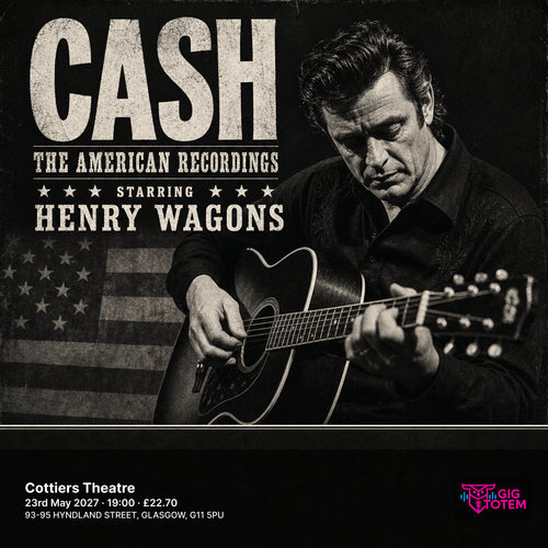 Cash-The American Recordings starring Henry Wagons at Cottiers Theatre on 23 May 2027 gig poster