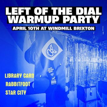 LEFT OF THE DIAL WARMUP PARTY