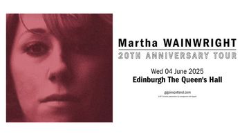 Martha Wainwright 20th Anniversary Tour