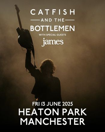 CATFISH AND THE BOTTLEMEN with special guests james