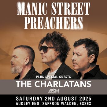 Manic Street Preachers + The Charlatans + Ash