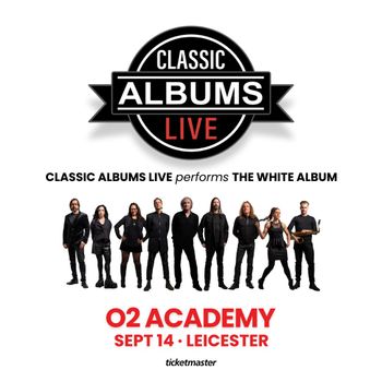 CLASSIC ALBUMS LIVE performs THE WHITE ALBUM