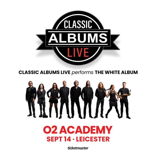 CLASSIC ALBUMS LIVE performs THE WHITE ALBUM