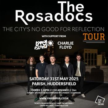 The Rosadocs - The City's No Good For Reflection Tour