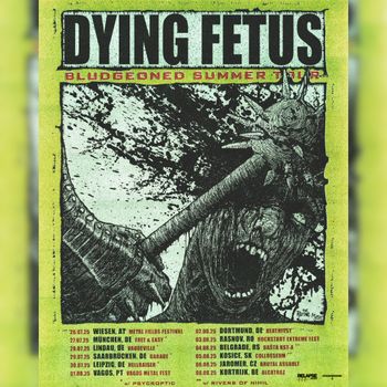 DYING FETUS: BLUDGEONED SUMMER TOUR