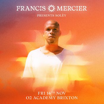 FRANCIS MERCIER PRESENTS SOLÈY
