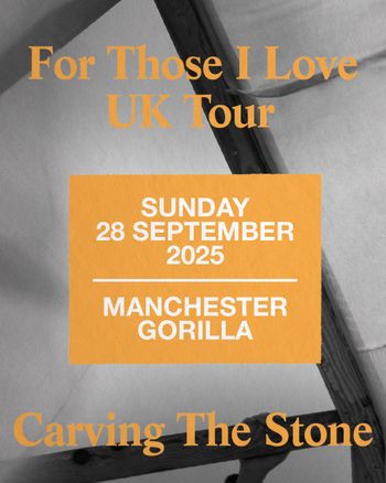 For Those I Love UK Tour