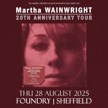 Martha WAINWRIGHT 20th Anniversary Tour