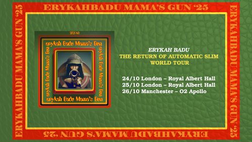 ERYKAH BADU THE RETURN OF AUTOMATIC SLIM WORLD TOUR