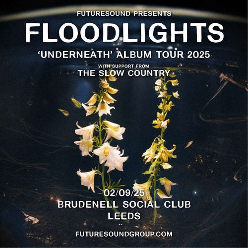 FLOODLIGHTS ‘UNDERNEATH’ ALBUM TOUR 2025