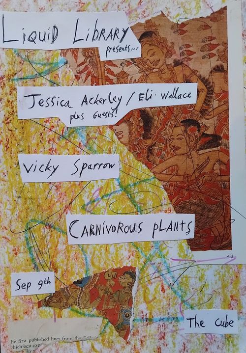 Liquid Library presents... Jessica Ackerley, Eli Wallace, Vicky Sparrow, Carnivorous Plants at The Cube on 9 September 2025 gig poster
