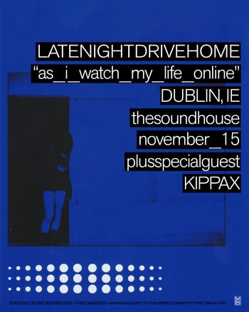 LATENIGHTDRIVEHOME "as_i_watch_my_life_online"