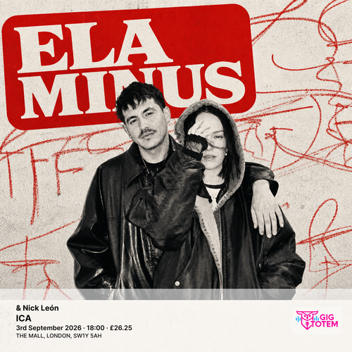 Ela Minus & Nick León Ela Minus, Alexis Taylor at ICA on 3 September 2026 gig poster