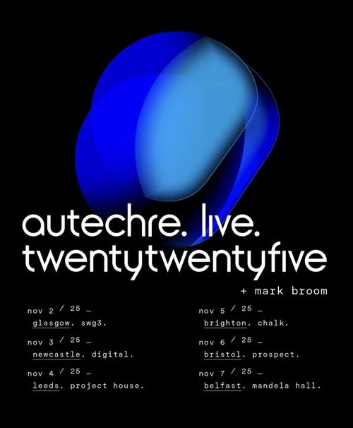 autechre. live. twentytwentyfive