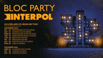 BLOC PARTY & INTERPOL