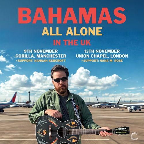BAHAMAS ALL ALONE IN THE UK