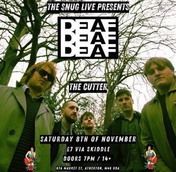 THE SNUG LIVE PRESENTS DEAF DEAF DEAF